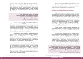 autonomia de buscar um ideário diferente da representação ideológica                                                        	        Ao longo de sua trajetória de 26 anos de atuação na zona costeira,
                             de um regime autoritário. A tropicália já havia acontecido, o movimento                                                     centenas de pessoas das diferentes áreas do conhecimento vivenciaram
                             beat, a liberação feminina, o “paz e amor” já haviam sido experimentados                                                    o dia-a-dia do NEMA, com criatividade e livre pensar, fortalecendo a
                             pelos exilados jovens políticos, músicos e pensadores. Neste contexto,                                                      missão institucional e fundamentando os conceitos do fazer.
                             os movimentos sociais e ambientais se organizam e buscam um resgate
                             da cidadania e da consciência crítica nacional. Outra cultura estava se
                             desenvolvendo.                                                                                                              As bases conceituais: buscas e encontros
                                                                                                                                                         	         Experiência, intuição, leitura e pesquisa levaram a instituição a
                                                             Uma imensa praia oceânica, um estuário                                                      internalizar e adotar conceitos como alicerces essenciais para a sua práxis.
                                                     que abriga inúmeras espécies marinhas e costeiras,                                                  Incorporamos o conceito de meio ambiente definido por Reigota5 , sendo
                                                             ambientes como dunas, lagoas, banhados,                                                     este “o lugar determinado ou percebido, onde os elementos naturais e
                                                          pântanos salgados, matas, campos, arroios...                                                   sociais estão em relações dinâmicas e em interação. Essas relações
                                                                   Paisagem selvagem de rara beleza...                                                   implicam processos de criação cultural e tecnológica e processos históricos
                                                                                                                                                         e sociais de transformação do meio natural e construído”. Este conceito
                                                                                                                                                         vinculado à visão sistêmica descrita por Capra 6 , a qual “fundamenta-se
                             	          Foi neste cenário que, em 1985, a história do Núcleo de Educação                                                 na consciência do estado de inter-relação e interdependência de todos os
                             e Monitoramento Ambiental - NEMA4 teve início, quando um grupo                                                              fenômenos físicos, biológicos, psicológicos, sociais e culturais”, nos leva à
                             de estudantes de Oceanologia, preocupados com a situação ambiental,                                                         nossa concepção de Educação Ambiental.
                             mobilizou-se junto ao Departamento de Oceanografia da FURG e a
                             Prefeitura do Rio Grande num ato de intuição e criatividade. Iniciaram as                                                   	         Quando fazemos Educação Ambiental, acreditamos num
                             ações de Educação Ambiental - EA e a realizar Projetos de monitoramento                                                     processo permanente que pode acontecer em qualquer lugar: no interior
                             costeiro, implantação de Unidades de Conservação, pesquisa e elaboração                                                     do ser humano, em casa, na escola, no trabalho, nas manifestações
                             de metodologias para recuperação de áreas degradadas.                                                                       culturais, em áreas naturais e urbanas.

                             	        Na atmosfera do barraco de madeira, sua sede à beira-mar na                                                        	          O conceito de EA estabelecido em Tbilisi foi nosso referencial
                             praia do Cassino - Rio Grande, RS, as pessoas e as ideias conduziram o                                                      inicial, o qual considera a Educação Ambiental como a “dimensão dada ao
                             NEMA a assumir personalidade jurídica no ano de 1987 - Associação                                                           conteúdo e à prática da educação orientada para resolução dos problemas
                             privada sem fins lucrativos – solução para autonomia e continuidade de                                                      concretos do meio ambiente, através de enfoques interdisciplinares e de
                             seus desafios. No mesmo ano tornou-se instituição de utilidade pública                                                      uma participação ativa e responsável de cada indivíduo e da coletividade”.
                             municipal e em 2005 obteve a qualificação de OSCIP - Organização da                                                         Integramos também o Tratado de EA do Fórum Global, no qual a EA
                             Sociedade Civil de Interesse Público - Ministério da Justiça.                                                               incorpora “as dimensões sócio-econômica, política, cultural e histórica, de
                                                                                                                                                         cada país, região e comunidade, permitindo a compreensão da natureza
                             	         Sua declaração de princípios definiu seu rumo filosófico, técnico                                                 complexa do meio ambiente e a utilização racional dos recursos do meio
                             e jurídico e estabeleceu como prioridades: a harmonização da relação                                                        na satisfação material e espiritual da sociedade no presente e no futuro”.
                             ser humano-ambiente; a melhoria da qualidade de vida; o despertar
                             de uma consciência conservacionista na comunidade; a orientação do                                                   Educação Ambiental é querer um mundo diferente, com cidadania,
                             desenvolvimento no sentido de minimizar os conflitos; a conscientização                                           paz, alegria, comida, educação, emprego, liberdade... É buscar ações de
                             dos valores e limitações do ser humano, sua cultura e a defesa do                                                           transformação para uma vida melhor no presente e no futuro.
                             patrimônio histórico e a pesquisa para preservar o ambiente como um                                                  É olhar para a natureza com os olhos do coração e respeitar todas as
                             todo, seja em relação à água, solo, ar e paisagens, quanto incluindo os                                            formas de vida, considerando a inter-relação e interdependência entre
                             aspectos sociais, econômicos e culturais.                                                                                                 todos os elementos presentes no meio ambiente.

     4 O NEMA tem sua sede na Rua Maria Araújo, 45O Praia do Cassino, Rio Grande, RS. nema@nema-rs.org.br; www.nema-rs.org.br   5 Meio Ambiente e representação social, Marcos Reigota, 1994.
                                                                                                                                6 O Ponto de Mutação, Fritjof Capra, 1994.



66                                                                                                                                                     CONSER V A ÇÃ O D A NATU R EZ A                                                   67
 