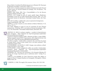 (Brycon hilarii) e Curimbatá (Prochilodus lineatus) no rio Miranda, MS. Dissertação
           de Mestrado em Ecologia e Conservação, UFMS, 57 p.
           LIMA, J.A.F. de. Recursos pesqueiros em ambiente inundáveis (rio Cuiabá: Pantanal
           de Mato Grosso). In: Encontro Brasileiro de Ictiologia, 1993. SP. Resumos.... São
           Pauloi. p. 302-310.
           MARRUL Filho, Simão. 2004. Crise e Sustentabilidade no Uso dos Recursos
           Pesqueiros. Brasília, Ed. Ibama, 148p.
           MATEUS, L.A.F. Ecologia da pesca de quatro grandes bagres (Siluriformes,
           Pimelodidae) na bacia do rio Cuiabá, Pantanal Mato Grossense. 2003. 177p. Tese
           (Doutorado) Instituto de Biociências, Universidade Estadual Paulista, Rio Claro,
           2003.
           SILVA, M.V. de. Mitos e verdades sobre a pesca no pantanal sul-matogrossense.
           Campo Grande:Brasília, 1986. 146p.
           TRIPPEL, E. A. Age at maturitt as a stress indicator in fisheries. BioScience, V. 45,
           1995, p. 759-771.
           VAZ, M.M. Problemas no ajuste da curva de crescimento do pacu Piaractus
           mesopotamicus (Holmberg, 1887) e seu manejo no Pantanal mato-grossense. 2001.
           127 p. Tese (Doutorado). Universidade Estadual Paulista, Jaboticabal. 2001.



      12
           1.BAITELO, R. (2010) A revolução energética: a caminho do desenvolvimento
           limpo. Greenpeace – Brasil. Disponível em: http://www.greenpeace.org/brasil/pt/
           Documentos/Revolucao-Energetica/
           2.Empresa de Pesquisas Energéticas (EPE) e Ministério de Minas e energia (MME).
           “Balanço energético nacional 2010”. Rio de Janeiro, 2010. Disponível no dia 18 de
           junho de 2011: https://ben.epe.gov.br/BENRelatorioFinal2010.aspx
           3.Excelência energética. “estudo analítico comparativo dos custos finais de geração
           de energia elétrica a partir de fonte nuclear com os de fontes renováveis e óleo
           combustível no Brasil”, 2010
           4.GOLDEMBERG, J. & LUCON, O. (2007). Energia e meio ambiente no Brasil.
           Estudos Avançados 21 (59) 7-20pp.
           5.GONÇALVES, L. (2010) A geografia do conflito. mar, petróleo e biodiversidade.
           Greenpeace Brasil. Disponível em: http://www.greenpeace.org/brasil/pt/
           Documentos/Mar-petroleo-e-biodiversidade/
           6.KHARAKA, Y.K. “Gas-water-rock interactions in frio formation following cO2
           injection: the storage of greenhouse gases in sedimentary basins”. Geology 34, p.
           577, 2006.
           7.ORTIZ, G. P. & KAMPEL, M. (2011) Potencial de energia eólica offshore na
           margem do Brasil. V Simpósio Brasileiro de Oceanografia. Oceanografia e Políticas
           Públicas Santos, SP.



      13   1. HARDIN, G. (1968). The tragedy of the commons. Science, 162: 1243-1248.

                                                   * A numeração está relacionada ao respectivo capítulo


178
 