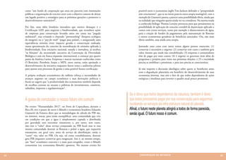 como “um fundo de cooperação que atua em parceria com instituições                 possível ouvir o economista inglês Tim Jackson defender a “prosperidade
     públicas e organizações do terceiro setor com o objetivo comum de deixar           sem crescimento”, que se no início parecia outra utopia inatingível, com o
     um legado positivo e estratégico para as próximas gerações e promover o            exemplo de Giannetti passou a parecer uma possibilidade óbvia, ainda que
     desenvolvimento sustentável”.                                                      na realidade que ninguém queira ainda ver ou considerar. Na mesma toada
                                                                                        o conhecido biólogo Thomas Lovejoy provocou para que pensássemos na
     Por fim, uma idéia brasileira inovadora que merece destaque é a                    possibilidade de aplicação do conceito contábil de depreciação aplicado a
     Certificação LIFE para negócios e biodiversidade, que reconhece ações              custos com certos serviços, como por exemplo o abastecimento de água,
     de empresas para conservação levando antes em conta sua “pegada                    para a criação de fundos de pagamentos pela manutenção de florestas
     ambiental”, mas evitando o chamado “greenwashing” (limpeza ecológica               e outros ecossistemas geradores de benefícios associados. Ora, não mais
     da imagem) ou o “pay for trash” (pagar para poluir), e assegurando uma             óbvio também, mas ainda uma utopia.
     equivalência mínima entre impacto gerado e conservação realizada,
     numa aproximação do conceito de neutralização de emissões aplicada à               Juntando uma coisa com outra temos alguns pontos essenciais: (1)
     biodiversidade. Esta iniciativa nacional, ousada e inovadora, já recebeu           conservar é necessário e urgente; (2) conservar tem custo e também gera
     “as bênçãos” do secretariado executivo da Convenção da Diversidade                 valor, mesmo que ainda não contabilizado; (3) empresas e consumidores
     Biológica e está em franca expansão internacional, a começar por quatro            têm de pagar por esses custos; (4) é urgente os governos irem além de
     países da América Latina. Empresas e marcas nacionais conhecidas como              programas e projetos para votos nas próximas eleições, e (5) a sociedade
     O Boticário, Petrobrás, Itaipu e MPX, entre outras, estão apoiando o               precisa se mobilizar e pressionar, e para isso precisa se conscientizar.
     desenvolvimento da iniciativa enquanto fazem testes e auditorias pilotos
     para ajustar seus processos de gestão a uma possível futura certificação.          Já não importa a discussão ideológica sobre quem se beneficiou antes
                                                                                        com a degradação planetária em benefício do desenvolvimento de suas
     A própria avaliação ecossistêmica do milênio reforça a necessidades de             economias internas, mas sim o fato de que todos dependemos de ações
     avanços urgentes no campo econômico e suas derivações políticas e                  enérgicas e imediatas para reverter o quadro atual pouco promissor.
     fiscais ao sugerir que “a produtividade dos ecossistemas também depende
     de escolhas corretas no tocante a políticas de investimentos, comércio,
     subsídios, impostos e regulamentação”.

                                                                                 Se é óbvio que todos dependemos da natureza, também é óbvio
     À guisa de conclusão: o nosso futuro em comum                               que todos precisamos pagar por sua conservação para seguirmos
                                                                                 recebendo os serviços da infra-estrutura natural do planeta.
     No evento “Humanidades 2012”, no Forte de Copacabana, durante a
     Rio+20, tive o prazer de ouvir o filósofo e economista brasileiro Eduardo   Afinal, o futuro neste planeta atingirá a todos de forma parecida,
     Giannetti da Fonseca dizer que as metodologias de cálculo do PIB são,       senão igual. O futuro nosso é comum.
     no mínimo, toscas, para então exemplificar: uma comunidade que vive
     em condições em que a água é simplesmente captada e distribuída
     por gravidade sem necessitar tratamento e, por tanto, sem custo,
     não tem o “valor” desse serviço computado no PIB local; mas se essa
     mesma comunidade destruir as florestas e poluir a água, que requererá
     tratamento, em geral caro, antes de serviço de distribuição, então o
     “custo” vira valor no PIB. Ou seja, tal como contabilizamos, destruir
     gera PIB enquanto conservar gera estagnação. Isso é, ao mesmo tempo,
     um “fato” econômico concreto e a mais pura estupidez, como o filósofo
     economista (ou economista filósofo) apontou. No mesmo evento foi


24                                                                                       CONSER V A ÇÃ O D A NATU R EZ A                                             25
 