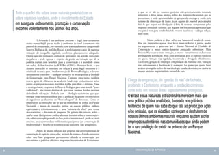 Tudo o que foi dito sobre áreas naturais poderia dizer-se                                  o que se vê são os mesmos projetos não-governamentais tentando
                                                                                                sobreviver a duras penas, muitos reféns dos humores das estatais que os
     sobre espécies-bandeira, onde o investimento do Estado                                     patrocinam, e onde oportunidades de geração de emprego e renda pelo
                                                                                                turismo de observação de fauna ficam aquém do possível pelo simples
     em assegurar ordenamento, promoção e conservação                                           fato de que sequer sua divulgação é feita de maneira competente pelas
     encolheu violentamente nos últimos dez anos.                                               empresas estatais de turismo, que seguem em boa medida apostando que
                                                                                                este país é bom para vender futebol, eventos faraônicos e nádegas roliças,
                                                                                                nada mais.

            	         O Arvoredo é um ambiente precioso e frágil, mas certamente                	         Muito poderia se dizer sobre esse lamentável estado de coisas.
            muito menos frágil que os recifes e ambientes de coral (certamente não              Mas um imperativo apenas deve focar nossa reflexão: é preciso mudar
            passível de comparação, por exemplo, com a adequadamente categorizada               isso urgentemente se quisermos que o Sistema Nacional de Unidades de
            Reserva Biológica do Atol das Rocas) e perfeitamente capaz de suportar              Conservação e nossas espécies-bandeira ameaçadas sobrevivam. Mais
            visitação de mergulho regulada, conforme planejamento adequado.                     Parques Nacionais e mais visitação, e menos extrativismos exclusivistas
            Ocorre que um verdadeiro conluio de ignorantes (no sentido mais claro               privilegiando a predação. Mais áreas protegidas para as espécies-bandeira
            da palavra – o de ignorar a respeito da gestão da visitação que ali se              em que a visitação seja regulada, incentivada e divulgada oficialmente.
            poderia realizar com benefício para a conservação e a sociedade como                Lucro sim, geração de empregos sem predação da Natureza sim, visitação
            um todo), de funcionários do ICMBio a ONGs diletantes locais, e que                 sim, ordenamento e fiscalização já e sempre. Ao gestor que queira fazer
            durante anos a fio se omitiram em relação à pesca ilegal recorrente e à             as áreas protegidas reféns de sua ideologia furada, demissão, ou cadeia se
            miséria de recursos para a implementação da Reserva Biológica, se levanta           trouxer prejuízo ao patrimônio natural do país.
            raivosamente contrário a qualquer tentativa de recategorizar a Unidade
            de Conservação para Parque Nacional. Contam, para tanto, também
            com o apoio de diletantes da academia local, cujo conhecimento sobre         Chega de enganação, de “gestão do não” de fachada,
            gestão de parques nacionais marinhos é pífio para dizer o mínimo. Fosse
            a recategorização proposta a de Reserva Biológica para uma área de “pesca    proibindo o Ecoturismo enquanto a predação criminosa
            tradicional”, não temos dúvidas de que essas mesmas hordas estariam
            defendendo tal opção, alinhada com a ideologia exclusivista que quer
                                                                                         corre solta em nossas áreas supostamente protegidas.
            entregar áreas naturais públicas para a predação de grupos microscópicos     O Brasil e sua Natureza extraordinária merecem mais que
            de seguidores da doutrina do “bom selvagem” de Rousseau. Como os
            empresários do mergulho são os que se empenham na defesa do Parque           uma política pública analfabeta, baseada nos gritinhos
            Nacional, a massa de manobra petista os associa pública, embora
            equivocada e criminosamente, a uma “minoria da elite” para tentar
                                                                                         histéricos de quem não sabe do que fala ao proibir, por ação
            descaracterizar a discussão da proposta. Na gritaria dos néscios, sobre a    e/ou omissão, que os cidadãos conheçam e desfrutem de
            qual o atual (des)governo prefere alicerçar decisões sobre a conservação e
            não sobre o exemplo provado e a boa prática internacional, perde-se, mais    nossos últimos ambientes naturais enquanto ajudam a criar
            uma vez, uma oportunidade emblemática para provar que conservação da
            biodiversidade e benefícios econômicos são parceiros, não antagônicos.
                                                                                         empregos sustentáveis nas comunidades que ainda podem
                                                                                         ter o raro privilégio de existir no entorno de um Parque
            	        Depois de muito esforços dos projetos não-governamentais de
            conservação de espécies ameaçadas, ao invés de vermos o Estado estruturar    Nacional.
            sobre essa base programas permanentes aliando a conservação por
            mecanismos e políticas oficiais a programas incentivados de Ecoturismo,


82                                                                                            CONSER V A ÇÃ O D A NATU R EZ A                                                83
 