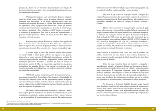 pesquisado, diante de seu iminente desaparecimento em função do                                                                        tradicionais associados à biodiversidade, seja na farmacopeia popular, seja
                                 desinteresse das novas gerações e forte penetração da influência dos meios                                                             no modo de trabalhar o açaí, a andiroba e outros produtos.
                                 de comunicação eletrônicos.
                                                                                                                                                                        	         São mais de 30 séculos de ocupação anterior à chegada dos
                                 	        O imaginário marajoara, com contribuições dos povos originais,                                                                europeus 8 e que deixaram um dos mais notáveis conjuntos de patrimônios
                                 sejam os Aruak, sejam os Tupi, ou os de origem africana e européia,                                                                    materiais pré-colombianos do Brasil, especialmente relacionado aos tesos
                                 apresenta rica mito-poesia. Se os Aruak deixaram pouco mais que                                                                        (murundus, moulders) nas regiões de campos do Marajó, Mexiana e
                                 resquícios na geografia dos nomes, a cultura Tupi afirma-se igualmente                                                                 Caviana.
                                 na toponímia, como o próprio nome Mbará-Yó6 , como nas práticas
                                 cotidianas de uso dos recursos naturais (modo de pescar, de extrair o açaí,                                                            	         Muitos sítios encontram-se ameaçados pela presença de gado
                                 de plantar a mandioca e fazer a farinha, etc.) O Marajó, no entanto, é                                                                 bovino sobre os tesos, a construção de estradas, linhas de transmissão de
                                 o cemitério da peregrinação Tupi, que se inicia em Tupinambarana, e                                                                    energia, expansão urbana e de outras modificações ambientais antrópicas.
                                 por oito séculos percorrerá o Brasil em busca da Terra Sem Males, até                                                                  O resultado de escavações, muitas das quais de maneira inadequada,
                                 encontrar a invasão europeia.                                                                                                          desde a década de 1860, revela um acervo de valor inestimável, que se
                                                                                                                                                                        encontra disperso entre coleções públicas (MHEP e MPEG/Goeldi no
                                 	          Resultam deste caldeirão flutuante as crendices como aquelas do                                                             Pará, Museu de Antropologia da USP etc.), acervos de fazendeiros e
                                 boto, da matinta perera e da cobra grande. Esta última vive nas lagoas das                                                             coleções de arte privadas no Brasil, além de coleções em museus e acervos
                                 ilhas, no lago do Arari, no fundo da igreja de Afuá e se, por um acaso tiver                                                           privados no exterior. O contrabando de material arqueológico persiste,
                                 que deixar seu recanto, abrirá enormes rios e buracos, esvaziando o lago.                                                              crime, inclusive, praticado livremente na internet.

                                 	        A cultura negra, a partir dos escravos trazidos pelos jesuítas                                                                Merece menção a arquitetura rural, com suas casas de madeira em
                                 no século XVIII e, depois pelos senhores de engenho e da gadaria,                                                                      palafita, encontráveis em vilas, retiros e áreas urbanas, destacando-se,
                                 desenvolve-se como expressão de liberdade, especialmente na fusão de                                                                   como conjunto as sedes municipais de Afuá, Santa Cruz de Arari, bem
                                 cultos de origem africana, mesclados à religiosidade católica, onde estão                                                              como as casas de fazenda.
                                 fortemente presentes a benzedeira, a ladainha em latim, os festejos, as
                                 procissões, o tambor de Mina e as encantarias, e a própria luta marajoara,                                                             	        Uma das raras iniciativas locais de valorizar a etnografia e
                                 descendente do gingado africano. Estas crenças se encontram de tal                                                                     arqueologia do Marajó é o Museu do Marajó, em Cachoeira do Arari, e
                                 maneira permeadas na vida local, que não podem se separar do cotidiano                                                                 que se encontra em estado crítico, tanto em relação à sua gestão quanto
                                 de muitas das comunidades.                                                                                                             como conservação. É importante comentar acerca da significativa
                                                                                                                                                                        produção acadêmica sobre a região, na forma de trabalhos de conclusão
                                 	         O IPHAN realizou uma primeira série de inventários7 sobre o                                                                  de cursos, dissertações de mestrado, teses de doutorado, artigos, livros e
                                 patrimônio imaterial do Arquipélago. Cabe destacar as Festividades do                                                                  outros, cuja devolução do conhecimento recolhido está por se realizar
                                 Glorioso São Sebastião, como um dos patrimônios passíveis de registro                                                                  para contribuir ao reconhecimento e valorização da cultura marajoara.
                                 de bens culturais de natureza imaterial, além de outras manifestações de
                                 caráter religioso (boi-bumbá, festa junina) ou laico (festa do camarão, do                                                             	          Na literatura, o ficcionista Dalcídio Jurandir ocupa especial
                                 açaí, do vaqueiro, do pescador, etc.).                                                                                                 lugar, devendo o estado do Pará tanto oferecer sua obra de maneira mais
                                                                                                                                                                        acessível, bem como a proteção de sua casa em Ponta de Pedras. Por fim,
                                 	         Há ainda a cultura relacionada à culinária, à música e à dança,                                                              o linguajar marajoara é único e vem merecendo crescente atenção, seja
                                 que ocupam grande importância nas diversas manifestações locais, com                                                                   por suas características fonéticas, seja pelo vocabulário que empresta aos
                                 atenção para o carimbó, o lundum marajoara, o chote e outros. Some-se                                                                  seus viveres, saberes e fazeres.
                                 a isto a necessidade de reconhecimento e proteção dos conhecimentos

     6 Seu significado seria anteparo das águas, Morais, R.
     7O Inventário Nacional de Referências Culturais, a cargo da 2a Superintendência Regional PA/AP e o Departamento de Patrimônio Imaterial do
     IPHAN, órgão do Ministério da Cultura realizou inventário entre 2004 e 2006.                                                                 8As civilizações de dividem em fases Ananatuba, Mangueiras, Formiga, Marajoara e Aruá.




98                                                                                                                                                                      CONSER V A ÇÃ O D A NATU R EZ A                                               99
 