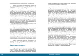 obviamente podem ter efeitos desastrosos sobre a produção agrícola.             e ainda muito desperdiçadora, a pressão sobre os recursos naturais vem
                                                                                      crescendo imensamente no Brasil nos últimos anos.
      	          Toda vez que se protege um “common” assim através de uma
      Área de Preservação Permanente (no caso do Código Florestal) ou de uma          	         Fora isso, não se iluda: o que estamos vendo nada mais é do que a
      Unidade de Conservação, o que está sendo feito é deixar a área em questão       velha pressão de alguns para se apossarem do que é de todos. Isso não acaba
      fora da lógica desastrosa da tragédia dos comuns. Por outro lado, enfraquecer   nada bem, até Aristóteles já sabia. Mas nós nem sempre percebemos, em
      o código ou permitir exploração de recursos em uma reserva significa            parte porque no Brasil existe aquela triste cultura de que “o que é de todo
      entregar mais e mais áreas para esta situação. É difícil imaginar que um        mundo não é de ninguém”. É preciso parar com isso. Isso já fez mal demais
      agricultor que seja autorizado a plantar até a beira do rio vá dar tanto        ao nosso país, e não deixemos que faça mais. O que é de todo mundo é de
      valor à manutenção dos serviços ambientais coletivos quanto ele dará para       cada um de nós. As APPs e os Parques Nacionais são nossos. São meus, são
      o aumento do seu lucro. Isso equivale a mergulhar de cabeça na tragédia         seus e de todos nós, e precisamos cada vez mais deles.
      dos comuns, e é uma receita certa para o desastre. Não só ambiental, mas        É claro que abraçar a tragédia dos comuns é apenas um dos aspectos das
      econômico também. É óbvio que muito da alta produtividade agrícola              mudanças propostas para a legislação ambiental brasileira. Há outros
      que temos é possível justamente porque temos serviços ambientais                aspectos, mas é preciso ter muita clareza do que, no todo, essas propostas
      razoavelmente protegidos. Enquanto os produtores parecem só pensar no           representam. Como os grandes ecólogos brasileiros Thomas Lewinsohn (da
      aumento da sua própria área, não vêem que a perda dos serviços coletivos        UNICAMP) e Jean Paul Metzger (da USP) perguntaram no título de um
      vai mais cedo ou mais tarde levar à queda de produtividade também. Seria        artigo recente na Science: “Legislação ambiental brasileira: a toda velocidade
      um baita tiro no pé; tragédia dos comuns clássica.                              em marcha a ré?”. Esta é a questão com que nos defrontamos hoje. Estamos
      E quanto a descentralizar o licenciamento ambiental, passando-o de um           diante de uma imensa tentativa de retrocesso.
      órgão federal para órgãos estaduais ou municipais?
                                                                                      	         Hoje, o Brasil parece ser visto pelo mundo como o país da
      	         Os problemas trazidos por isso são um pouco mais sutis, mas           oportunidade. É interessante pensar por que. O bom momento econômico
      podem ser facilmente entendidos se pensarmos no que foi falado acima            do nosso país se deve fundamentalmente ao bônus demográfico (ver “Nunca
      sobre o efeito da escala sobre a intensidade da tragédia dos comuns.            é por causa da demografia”, aqui em O Eco), mas também tem ajudado
      Serviços ambientais frequentemente são difusos, em grandes escalas, e           a alta demanda internacional por commodities e matérias-primas cada vez
      não respeitam divisas estaduais ou municipais. É mais fácil perceber sua        mais escassas e que ainda temos aqui. Não se iluda, estamos em um momento
      importância quando pensamos no todo – no país, ou mesmo do nosso                bom não por causa de nossa tecnologia ou inovação, mas sim porque fomos
      planeta. Já os benefícios individualizados são mais fáceis de perceber na       capazes de conservar nossos recursos naturais melhor do que as economias
      escala local, por cada um dos interessados. Por isso, numa escala estadual      envelhecidas e exauridas dos países “desenvolvidos”.
      ou municipal os órgãos ambientais estariam muito mais expostos às               Não faz mais sentido querermos reproduzir a trajetória dos europeus, e
      pressões locais para licenciar empreendimentos desastrosos, enquanto            nos “desenvolvermos” (ênfase nas aspas) à custa da destruição dos nossos
      seriam menos capazes de perceber os efeitos prejudiciais de tais decisões.      recursos naturais. Nós estamos bem porque ainda temos o que eles não tem mais.
                                                                                      Modernidade hoje é ter um país com um meio ambiente tão equilibrado
      	         É difícil acreditar, aliás, que isso não seja exatamente o que        quanto possível, e que invista em tecnologia capaz de gerar qualidade de
      está por trás deste tipo de proposta. Mais uma vez, os prejuízos seriam         vida sem destruir, porque são essas coisas que o mundo cada vez mais
      coletivizados, seriam de todos nós.                                             desesperadamente está procurando. Não matemos nossa galinha dos ovos
                                                                                      de ouro. Mudar a legislação para diminuir a proteção aos nossos serviços
      Modernidade ou retrocesso?                                                      ambientais não é ser moderno – é perder o trem da história.

      	       O que está acontecendo, então, esta sanha de ataques à legislação
      ambiental, pode até ter algo de novo, mas não tem nada de moderno.
      O que há de novo, no fundo, é apenas a intensidade da pressão. Com
      uma população maior que há décadas atrás, e uma economia muito maior


170                                                                                    CONSER V A ÇÃ O D A NATU R EZ A                                                 171
 