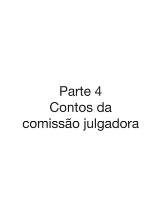 Parte 4
Contos da
comissão julgadora
 