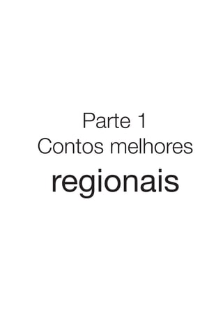 Parte 1
Contos melhores
regionais
 