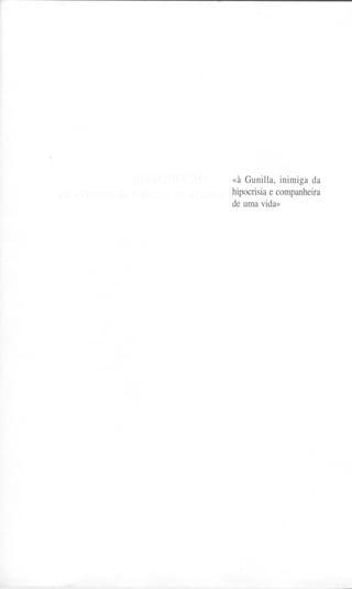 «à Gunilla, inimiga da
hipocrisiae companheira
de uma vida»
 