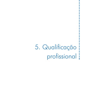 5. Qualificação
    profissional
 