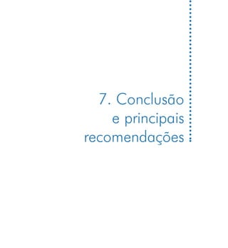 7. Conclusão
    e principais
recomendações
 