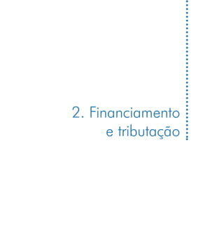 2. Financiamento
      e tributação
 