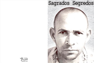 Sagrados Segredos
Artes
(69)8423-1041
 