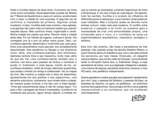 Voltei a Curitiba depois de doze anos. A primeira vez tinha
vindo como convidado. Havia desenhado o poster da Mostra
da 1ª Bienal de Quadrinhos e, para um carioca, acostumado
com o caos, a cidade foi uma surpresa. A segunda vez só
confirmou a impressão da primeira. Algumas coisas
mudaram, é claro. Curitiba está mais morena, mais agitada,
e as garotas não usam mais um estranho topete que usavam
naquela época. Mas continua limpa, organizada e verde.
Minha missão era captar sua alma. Percorri toda a cidade
atrás dela. Foi um frenesi de lugares, culturas e etnias. Era
carregado pra lá e pra cá pelos meus guias. Tako, um
curitibano-japonês, desenhista e multimídia que, para guia,
tinha uma característica muito peculiar: era completamente
desorientado. Nos perdemos no Barigüi e nos divertimos
muito. Aline, uma curitibana-austríaca, atriz brechtiana,
talentosa cantora lírica e seu fusquinha, muito mais velho
do que ela. Fer, uma curitibana-alemã, também atriz e
cantora, nos levou para passear de ônibus e conhecer o
povão. E, finalmente, o José Aguiar, marido da Fer, um
curitibano-brasileiro, chefe da troupe, talentoso quadrinista,
que acabou virando um amigo e colaborador: fez os mapas
do livro. Me mostrou a cidade sob a ótica do desenhista,
apresentando-me aos grafites e aos papeizinhos, uma
estranha subcultura, subversiva, que invade toda a cidade,
de maneira quase invisível, e me saiu com a frase lapidar:
"Uma das características daqui é não ter coisas daqui." Fui
para o Rio, carregado de fotos e impressões. Curitiba foi se
revelando aos poucos, algum tempo depois, à medida em
que ia criando as ilustrações, juntando fragmentos de fotos
e lembranças. E me veio a frase do José Aguiar. De repente,
tudo fez sentido. Curitiba é o produto da influência de
diferentes povos e cada grupo, a sua maneira, tenta preservar
suas tradições. Mas o conjunto acaba se diluindo numa
síntese comum: nada mais pós-moderno. O conflito entre
preservar o passado e se fundir ao presente gera a
necessidade de criar uma personalidade própria, uma
compulsão para o novo, e o curitibano se lança ao
experimentalismo arquitetônico, urbanístico, ecológico e
artístico.
Este livro não existiria, não fosse a persistência de três
pessoas: meu querido amigo de séculos Roberto Ribeiro, a
quem há anos devia um trabalho e que, com o seu jeito amável
me escravizou por seis meses; Emanuele, um elegante
carioca-italiano, que me fez voltar ao Campari, numa divertida
tarde no Armazém Santa Ana, e, finalmente, Graça, a mais
persistente de todos, com sua digitação inteligente e rebelde,
uma mistura de esposa, secretária-executiva, revisora, o meu
HD extra, meu periférico indispensável.
Queria agradecer a todos aqueles que passaram rapidamente
por mim: Lara, o pessoal da Gibiteca, o pessoal da Esso, os
skatistas do Gaúcho, os garis, os grafiteiros , os anônimos
autores dos papeizinhos, meus amigos do Rio e seus palpites
imprescindíveis e os curitibanos, que me acolheram
carinhosamente.
 