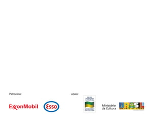 Patrocínio: Apoio:
 