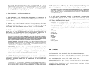 "Never more the 1945 in Hiroshima and Nagasaki. Never more the 9/11 in 2001. This is what the
hard granite seems to scream out, rising in a plead in the form sculpted by Baku Inoue, a Japonese
from Kawasaki who settled in Curitiba. The work of this internationally acclaimed sculptor simbolizes
the urgent need of peace among nations. To him our thanks, in the name of all curitibanos.
November 20th, 2003, Cassio Taniguchi, City Mayor."
14. HOLY HAPPINESS I – A gastronomic theme park.
15. HOLY HAPPINESS I – Lost amidst the lavish restaurants of HOLY HAPPINESS, the
simplicity of a centenary house in ruins reminds one of this neighborhood's pioneers, the
Italian immigrants.
16. BARIGÜI – The curitibano's Sunday outing is at the Barigüi. Walking, riding bikes,
doing exercises, barbecueing with friends, a lot of girl (and boy) watching, relaxing,
swan-shaped water rides that give an air of Blue Danube to this community spa.
17. POLISH – A city of many parks. One for each nationality. The Immigrant's Museum is
at the Polish Park, where the Pope held mass. The Polish cult for fellow countryman Pope
Karol Wojityla is only comparable to their devotion for decorated eggs. On the counter, the
Ukranian Memorial and more eggs. And the façade to the German Woods.
JOHN PAUL II WOODS (Pope's Forest) - Inaugurated in 1980 to mark the Pope's visit to Curitiba. It's
an open air museum, reproducing a typical Polish village, with rustic log cabins, furniture and tools
from the first wave of immigration, wagons and a chapel in honor of Poland's patron saint, the Black
Virgin of Czestochowa, in the house which welcomed the Pope with bread and salt.
UKRANIAN MEMORIAL - located in the Tingui Park. Built in 1995, it hosts a gate, a replica of the
Church of Saint Michael the Archangel, with an eight-sided dome, covered in copper, each face
representing the quadrants of human knowledge, a belfry, a stage for folklore presentations, icons
- religious paintings - and pêssankas - hand-painted eggs.
GERMAN WOODS - Consisting in a Gate, a reconstruction of the front to Mila House, one of the
main examples of the German immigrant's architecture, a forest, with Hansel and Gretel's Trail, the
Witch House, which is a library, and an eucalyptus tower 15 meters high, from which can be seen
one of the most beautiful views of the city. It's called the Philosopher's Tower, honouring those
which "dedicate themselves to the scaling of Thought to the dizzying heights of Spirit in the ancient
tradition of German Philosophy", with quotes by Nietzsche on the way up.
18. UNIVIDA - Totally integrated into the ecosystem, this University is located inside a
rustic and complex structure of eucaliptus trunks in a snail-like system, ascending circles
which end at an overlook terrace, where two blue magpies, the city's symbol, watch
visitors peacefully.
FREE UNIVERSITY OF THE ENVIRONMENT - inaugurated in 1992, with Jacques Costeau present. It's
the first of its kind in the world, dedicated to pass on to the population knowledge on the environment.
Set in the Zannineli Woods, in the midst of the region's original forest, with cavies, skunks and owls.
19. EYE – Niemeyer's eye on the town. The curitibanos take advantage of the large open
spaces which are typical of this architect to jog and take their dogs out for a walk.
OSCAR NIEMEYER MUSEUM - inaugurated in 2003, and dedicated to visual arts, to industrial and
graphic design, to architecture and urbanism. Working on a building already standing, designed by
himself in 1967, Oscar Niemeyer enlarged and modernized the complex and, in 2001, included an
annex with an instigating eye.
20. THE WIRE OPERA - A daring open air theatre, in a circular shape, a mixture of flying
saucer with the Paris Opera House, with a totally metallic structure, over a river, beside
a quarry. For the delight of designers and horror of the elegant ladies, who lose their heels
in the holes of the grid which covers the floor.
WIRE OPERA - a theater with 5050 seats in the audience and 474 in the boxes, built with tubular iron
rods and a see-through ceiling. Has a nice tea parlour in the underground level.
PAULO LEMINSKI QUARRY - an ample open air space, with a non-functioning stone quarry as
scenery, beside a lake. A venue with capacity for 5000, stage to hip scenes, rock shows and raves.
At the entrance, a poem by Leminski:
"here
on this stone
someone sat
and saw the sea
the sea
didn't cease
to be seen
it was sea
flowing to all sides"
BIBLIOGRAFIA
BUCHMANN, Ernani. Onde me doem os ossos, Get Edições, Curitiba, 2003.
FENIANOS, Eduardo Emílio. Manual de Curitiba, Editora Univer Cidade, Curitiba, 2003.
Idem. Almanaque Kurytyba. Editora Univer Cidade, Curitiba, 2003.
HOERNER JÚNIOR, Valério. Ruas e histórias de Curitiba, Artes &Textos, Curitiba, 2002.
RAVAZZANI, Carlos, WIEDERKEHR FILHO, Hilário e FAGNANI José Paulo. Curitiba,
capital ecológica. Edibran, Curitiba, 1991.
 