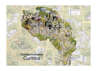 Cidades Ilustradas
Curitiba
 