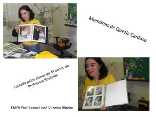 EMEB Prof. Leonel José Vitorino Ribeiro
 