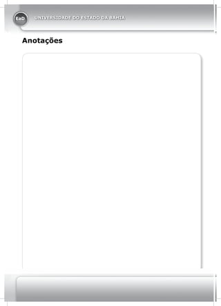 EaD UNIVERSIDADE DO ESTADO DA BAHIAEaD UNIVERSIDADE DO ESTADO DA BAHIA
Anotações
 