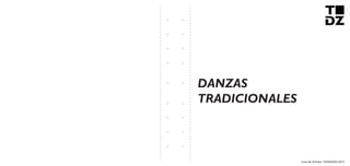 Livro de Artistas -TUDANZAS 2015
DANZAS
TRADICIONALES
 