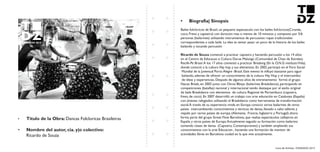 Livro de Artistas -TUDANZAS 2015
Titulo de la Obra: Dancas Folcloricas Brasileiras
Nombre del autor, cia. y|o colectivo:
Ricardo de Souza
Bailes folcloricos de Brasil, un pequeno espectaculo con los bailes folcloricos(Ciranda,
coco, Frevo y capoeira) con duracion mas o menos de 10 minutos y composto por 5/6
personas (bailarines) utilizando instrumientos de percussion ropas tradicionales
correspondentes a cada baile. La idea es tentar pasar un poco de la historia de los bailes
bailando y tocando percusión
comenzó a practicar capoeira y haciendo percusión a los 14 años
en el Centro de Educacao e Cultura Darue Malungo (Comunidad de Chao de Estrelas)
Recife-Pe Brasil.A los 17 años comenzó a practicar Breaking (En la O.N.G institutoVida),
donde conoció a la cultura Hip hop y sus elementos. En 2002 participó en el Foro Social
Mundial de la Juventud Porto Alegre -Brasil. Este evento le influyó bastante para siguir
bailando, además de ofrecer un conocimiento de la cultura Hip Hop y el intercambio
de ideas y experiencias. Después de algunos años de entrenamiento formó el grupo
Nacao Break, en 2003 junto con Otros Bboys (bailarines Breakdance), participando en
competiciones (batallas) nacional y internacional tendo destaque por el estilo original
de baila Breakdance con elementos de cultura Regional de Pernambuco (capoeira,
frevo, de coco). En 2007 desarrolló un trabajo con arte educación en Catalunya (España)
con jóvenes refugiados utilizando el Breakdance como herramienta de transformación
social.A través de su experiencia vivida en Europa conocio varios bailarines de otros
países intercambiando conocimientos y técnicas de danza, llevado a cabo talleres y
viajado por varios países de europa (Alemania, Francia, Inglaterra y Portugal) ahora
forma parte del grupo Street Flow Barcelona, que realiza espectáculos callejeros en
España y otros países de Europa.Actualmente seguido su formación como bailarino
tomando clases de danza (Capoeira, Contemporaneo) y también ampliando sus
conocimientos con la arte Educacion , haciendo una formación de monitor de
actividades libres en Barcelona ciudad en la que vive actualmente.
 