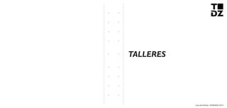 Livro de Artistas -TUDANZAS 2015
TALLERES
 