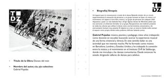 Livro de Artistas -TUDANZAS 2015
Titulo de la Obra: Danses del món
Nombre del autor, cia. y|o colectivo:
Gabriel Pujadas
Un espacio para la comunicacion a través de la danza. Bailando alredor de un círculo
experimentamos la sensación de pertencer a un grupo humano en base a la música y el
movimiento. Un espacio al aire libre, música y un grupo de personas de cualquier edad
dispuestos a pasar un rato bailando.Voy a dirigir algunas danzas de diferentes païses que
nos acercaran a la diversion de bailar en un grupo. Recuperamos una tradición presente
en todas las culturas que utilizan la danza como una herramienta comunicativa y de
acercamiento humano muy potente. El objetivo es crear un entorno donde todos sientan
el espacio como propio, donde todos podamos disfrutar bailando juntos.
: músico, pianista y pedagogo. Llevo años trabajando
como docente en escuelas buscando acercar la experiencia musical
de una forma viviencial y directa. En este sentido bailar es una
actividad que me interesa mucho. Me he formado como músico
en Barcelona, Londres y Estados Unidos y he trabajado la conexión
entre la música y el movimiento en el Instituto Orff de Salzburgo,
donde me introduje a las danzas comunitarias. Desde entonces he
estado dirigiendo talleres de danzas para adultos.
 