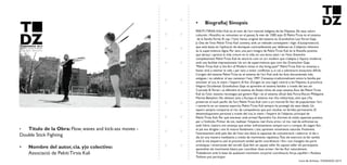 Livro de Artistas -TUDANZAS 2015
Titulo de la Obra: Flow, waves and kick-ass moves -
Double Stick Fighting
Nombre del autor, cia. y|o colectivo:
Associació de Pekiti Tirsia Kali
PEKITI-TIRSIA KALI Kali és el nom de l’art marcial indígena de les Filipines. Els seus valors
culturals i filosòfics es remunten en el passat, fa més de 1500 anys. El Pekiti-Tirsia és el sistema
de la família Tortal. El cap i l’únic hereu original del sistema és Grandtuhon Leo Tortal Gaje,
Jr. Des de l'inici Pekiti-Tirsia Kali convenç amb un mètode conseqüent i lògic d’autoprotecció,
que està basat en l’aplicació de tècniques contraofensives per defensar-se. L’objectiu inherent
és la supervivència digna. Per tant, una part íntegra de Pekiti Tirsia Kali és la filosofia positiva
que abraça i aprecia la vida: creure en la vida, en una bona salut i en l'èxit. Entendre
completament Pekiti Tirsia Kali és veure-la com un art modern que s’adapta a l'època moderna
amb una facilitat impressionant. Un art de supervivència que com diu Grantuhon Gaje:
"Pekiti-Tirsia Kali is the Art of Modern times in the living past!" Pekiti Tirsia Kali no ensenya a
lluitar sinó a estimar la vida i, per tant, a evitar conflictes o, si cal, a sobreviure situacions difícils.
L’origen del sistema Pekiti Tirsia és el sistema de l’art Kali amb les fons documentals més
antigues i va celebrar el seu centenari l’any 1997. S’ensenya tradicionalment entre la família per
entrenar el cos, la ment i l'esperit. El lloc d'origen és una regió central a les Filipines, la província
Negros Occidental. Grandtuhon Gaje va aprendre el sistema familiar a través del seu avi
Conrado B.Tortal i va difondre el sistema als Estats Units als anys setanta.Avui dia Pekiti-Tirsia
Kali és l'únic sistema reconegut pel govern filipí i és el sistema oficial dels Force-Recon Philippine
Marine Battalion. No obstant això, a Europa el sistema mai s'ha militaritzat, sinó que s'ha
preservat el nucli pacífic de l'art. Pekiti-Tirsia Kali com a art marcial En lloc de popularitzar l'art
i canviar-la en un sistema esportiu, Pekiti-Tirsia Kali sempre ha protegit els seus ideals. Un
esport sempre comporta el risc de competència que pot resultar en ferides permanents. El
desenvolupament personal a través del cos, la ment i l'esperit és l'objectiu principal de
Pekiti-Tirsia Kali. Per què entrenar amb armes? Aprendre l'ús d'armes té molts aspectes positius
per a l'individu. Primer de tot, realitzar l'impacte real d'una arma i el risc real de enfrontar-se
amb l'altre. Llavors, ens ensenya que evitar enfrontaments sempre surt a compte. En segon lloc,
el pal ens dirigeix i ens fa moure fluidament i, així, aprenem moviments naturals. Finalment,
l'entrenament amb pals des de l'inici ens dóna la capacitat de concentració i esborrar el dia a
dia en una manera meditativa a través de moviments repetitius.Tots els exercicis es fan també
amb la mà esquerra, així el practicant també aprèn coordinació i fins i tot s'exigeix les parts
artístiques i emocionals del cervell. Què fem en aquest taller En aquest taller els participants
aprendràn els moviments bàsics per coordinar dues armes i fer-les fluir naturalment.
Treballarem amb la base de qualsevol moviment corporal: coordinació, força, equilibri i fluidesa.
Tothom pot participar.
 