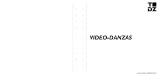 Livro de Artistas -TUDANZAS 2015
VIDEO-DANZAS
 
