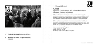 Livro de Artistas -TUDANZAS 2015
Titulo de la Obra: Concierto de Forró
Nombre del autor, cia. y|o colectivo:
FUXICO
FUXICO
Significado: Chismes, Intrigas, Plot, Estrecha Amistad, Cita
Descarada, Contacto Escandaloso.
El Proyecto Fuxico tiene como objetivo hacer espectáculos de música popular,
promoviendo la difusión de las manifestaciones artísticas de la cultura popular brasileña
(fotografía, artezanato, cocina, danza, moda, etc.) Asimismo, promover la conciencia a
través de talleres, conferencias, documentación fotográfica, de vídeo, y el sitio web.
El Forró de Fuxico nace para difundir el movimiento musico-cultural brasileño, una
combinación de música, baile y buen ambiente. Juntamos grandes musicos que ya tienen
su historia desarrollada en Barcelona con sus proyectos personales y que unense ahora
para dar vida a un forró unico, de calidad y con sus diferentes matices
Informaciones, contacto y Management
Marcelo Colonna: 603 166 688
Rodrigo Stocco: 677 102 449
FACEBOOK: FUXICO ASSOCIACIÓ CULTURAL
 