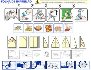 FOLHA DE IMPRESSÃO RECORTE OS CARTÕES PARA REALIZAR A ATIVIDADE ALGORITMO EMBARALHADO
25
 