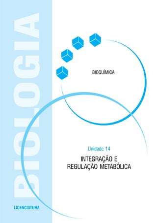 EaD • UFMS 191Membranas Celulares
LICENCIATURA
BIOLOGIA
Unidade 14
INTEGRAÇÃO E
REGULAÇÃO METABÓLICA
BIOQUÍMICA
 