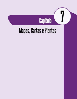 Mapas,CartasePlantas
Capítulo 7
 
