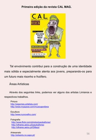 TheBeachBoys, banda de “surf rock”, era formada por 5 membros dos quais 3 eram irmãos: Brian, Carl e Dennis Wilson. Dennis (bateria, teclado e vocal) era o único que praticava surf, desporto que lhe fez ganhar o segundo lugar num torneio no Hawaii.Há muitas histórias para contar porque o cenário musical é imenso e está cheio delas, de músicos e de músicas, algumas caricatas, algumas mais alegres e outras mais tristes… (O mundo da música é infinito, assim sendo as suas histórias são inesgotáveis, algumas caricatas, algumas alegres e outras mais tristes…)39