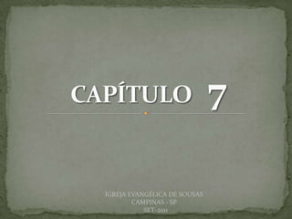 DARCY BALDON FILHO
IGREJA EVANGÉLICA DE SOUSAS
CAMPINAS - SP
SET-2011
 