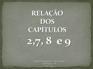 DARCY BALDON FILHO
IGREJA EVANGÉLICA DE SOUSAS
CAMPINAS - SP
SET-2011
 