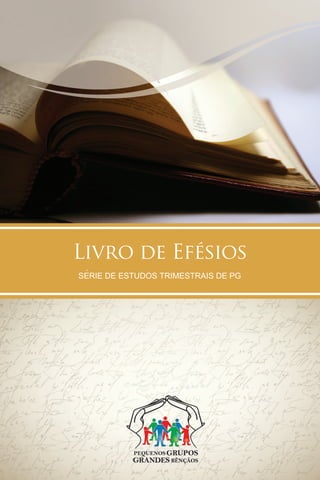 Livro de Efésios
Las Grandes Oraciones
   SERIE DE ESTUDIOS PRE TRIMESTRALES PG GP
      SÉRIE DE ESTUDOS TRIMESTRAIS DE DE
 