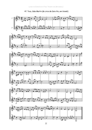 LIVRO DE EXERCÍCIOS PARA TROMPA EM (MI BEMOL)
22
 