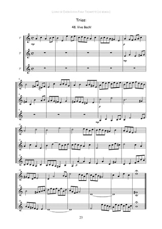 LIVRO DE EXERCÍCIOS PARA TROMPETE (SI BEMOL)
23
Trios:
 