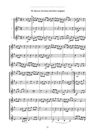 LIVRO DE EXERCÍCIOS PARA TROMPETE (SI BEMOL)
25
 