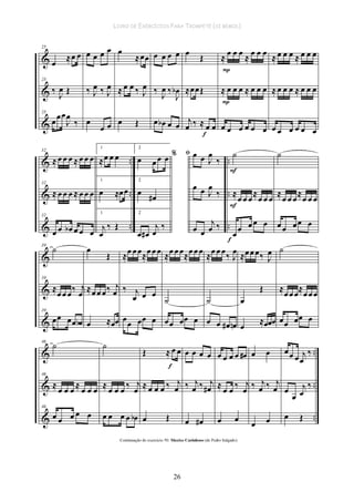 LIVRO DE EXERCÍCIOS PARA TROMPETE (SI BEMOL)
26
 