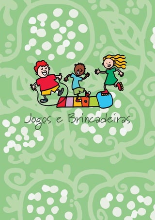 Jogos e Brincadeiras
 