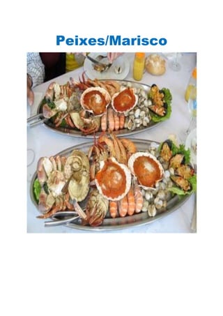 Peixes/Marisco

 