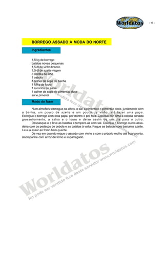 Worldatos              - 10 -




       BORREGO ASSADO À MODA DO NORTE

       Ingredientes


       1,5 kg de borrego


...