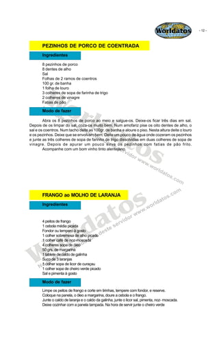 Worldatos           - 12 -



       PEZINHOS DE PORCO DE COENTRADA
       Ingredientes

       8 pezinhos de porco
      ...