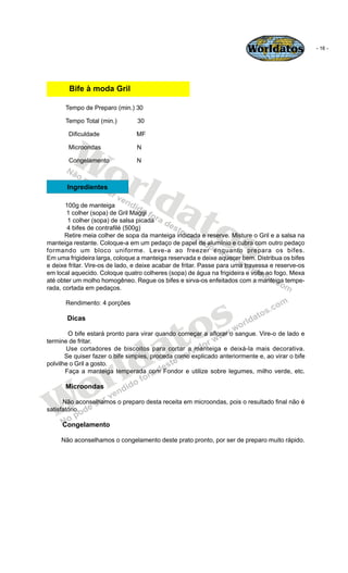 Worldatos               - 16 -




        Bife à moda Gril

      Tempo de Preparo (min.) 30

      Tempo Total (min.)   ...