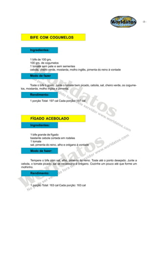 Worldatos               -3 -




       BIFE COM COGUMELOS


       Ingredientes:




        Wo
       1 bife de 100 grs....