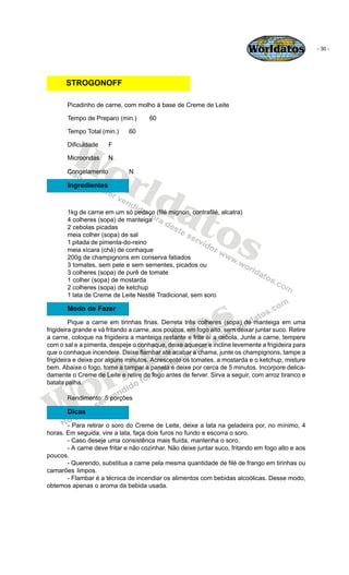 Worldatos                - 30 -




       STROGONOFF

       Picadinho de carne, com molho à base de Creme de Leite

    ...