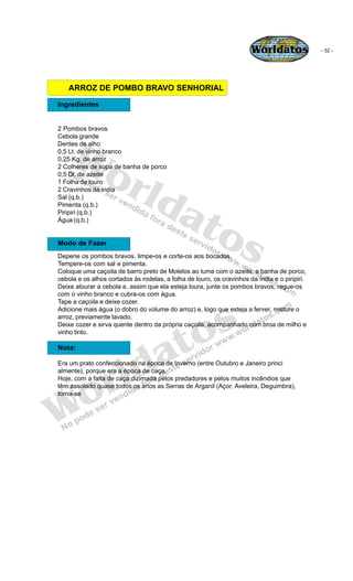 Worldatos               - 32 -




   ARROZ DE POMBO BRAVO SENHORIAL
Ingredientes


2 Pombos bravos




    Wo
Cebola gran...