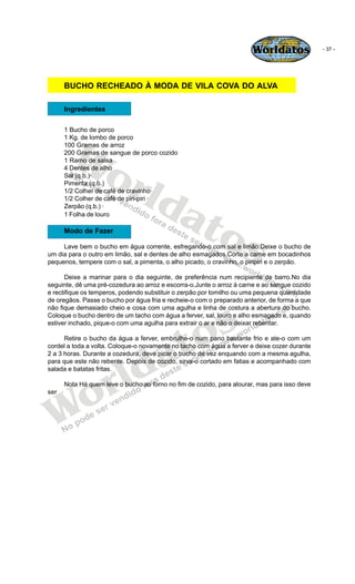 Worldatos               - 37 -




      BUCHO RECHEADO À MODA DE VILA COVA DO ALVA

      Ingredientes

      1 Bucho de ...