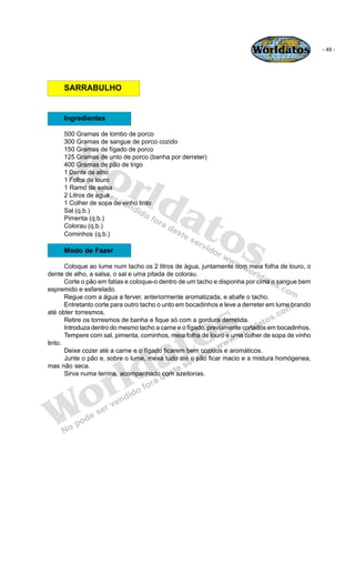 Worldatos               - 49 -




     SARRABULHO


     Ingredientes




        Wo
     500 Gramas de lombo de porco
  ...