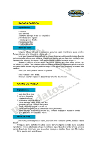 Worldatos               -7-




       RABADA CARIOCA
       Ingredientes

       4 rabadas
       água fervente




     ...