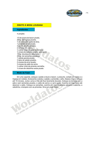 Worldatos                - 70 -




     RISOTO À MODA LOUSIANA

     Ingredientes

     4 porções




        Wo
     1/3...