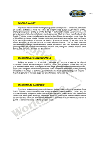 Worldatos                - 71 -




      SOUFFLÉ MAISON

      Preparo da massa: derreter manteiga (50g), juntar cebola p...